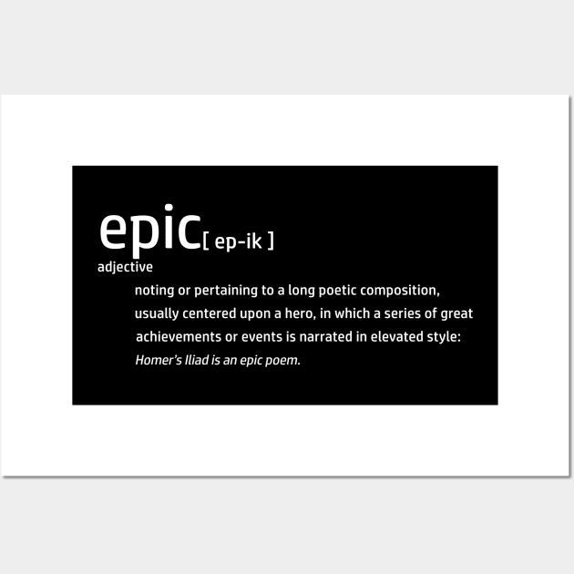 Epic Definition (NO BACKGROUND) - Poetic Poetry Fantasy Adventure Imagination Wall Art by TSOL Games